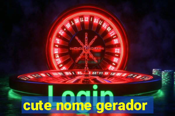 cute nome gerador